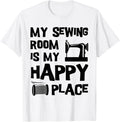 My Sewing Room Is My Happy Place Funny Sewing Apparel | Trending 2025 | High CTR Boost