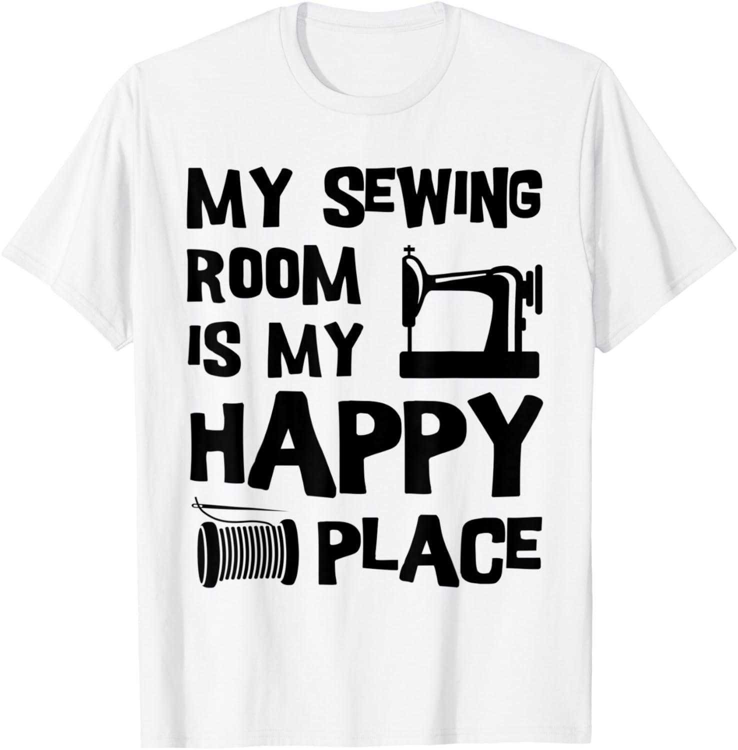 My Sewing Room Is My Happy Place Funny Sewing Apparel | Trending 2025 | High CTR Boost