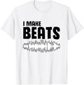 I Make Beats Hip Hop Producer Novelty Beat Maker T Shirt T-Shirt | Best Seller Pick | Must-Have Style