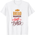 BREAD Maker - Love Baker T-Shirt for Bakers and Bread lovers T-Shirt | Premium Quality | Comfort Daily Wear