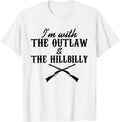 I'm With The Outlaw And The Hillbilly 2024 Saying Quote Apparel | Trending 2025