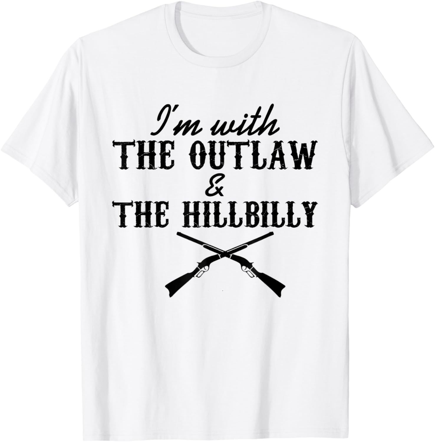 I'm With The Outlaw And The Hillbilly 2024 Saying Quote Apparel | Trending 2025