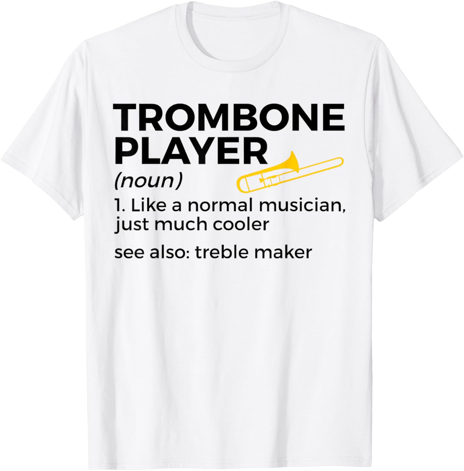 Trombone Player Definition Treble Maker Apparel | High Search Volume | Perfect Gift Idea