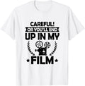 Careful You'll End Up In My Film Funny Film Maker Director Apparel | Premium Quality | Comfort Daily Wear