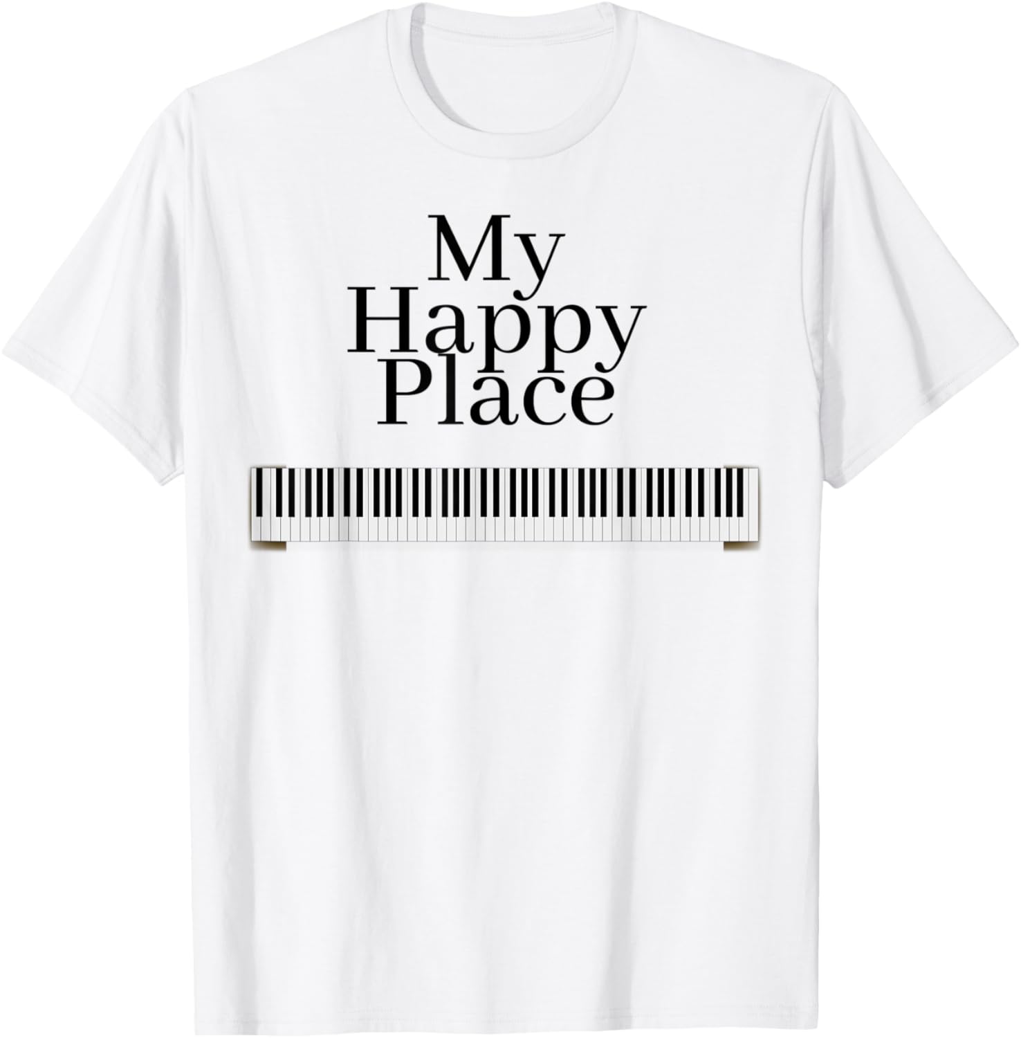 My Happy Place Is Playing Piano Graphic Shirt For All Ages T-Shirt | High Search Volume | High CTR Boost