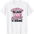 Quilting because murder is wrong - Knitting needle and yarn Yarn Supply | Premium Quality | Customer Favorite