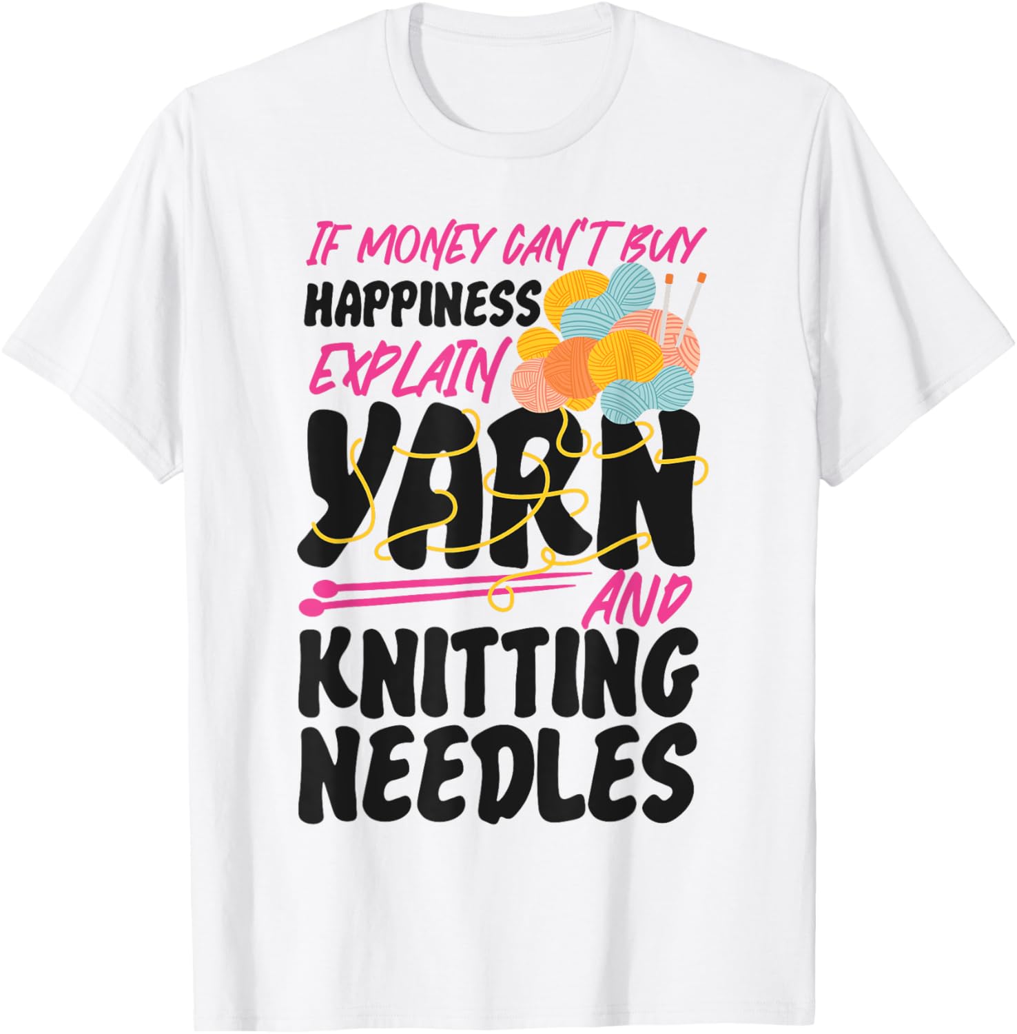 Knitting Knitter If Money Can't Buy Happiness Explain Yarn Yarn Supply | Premium Quality | High CTR Title