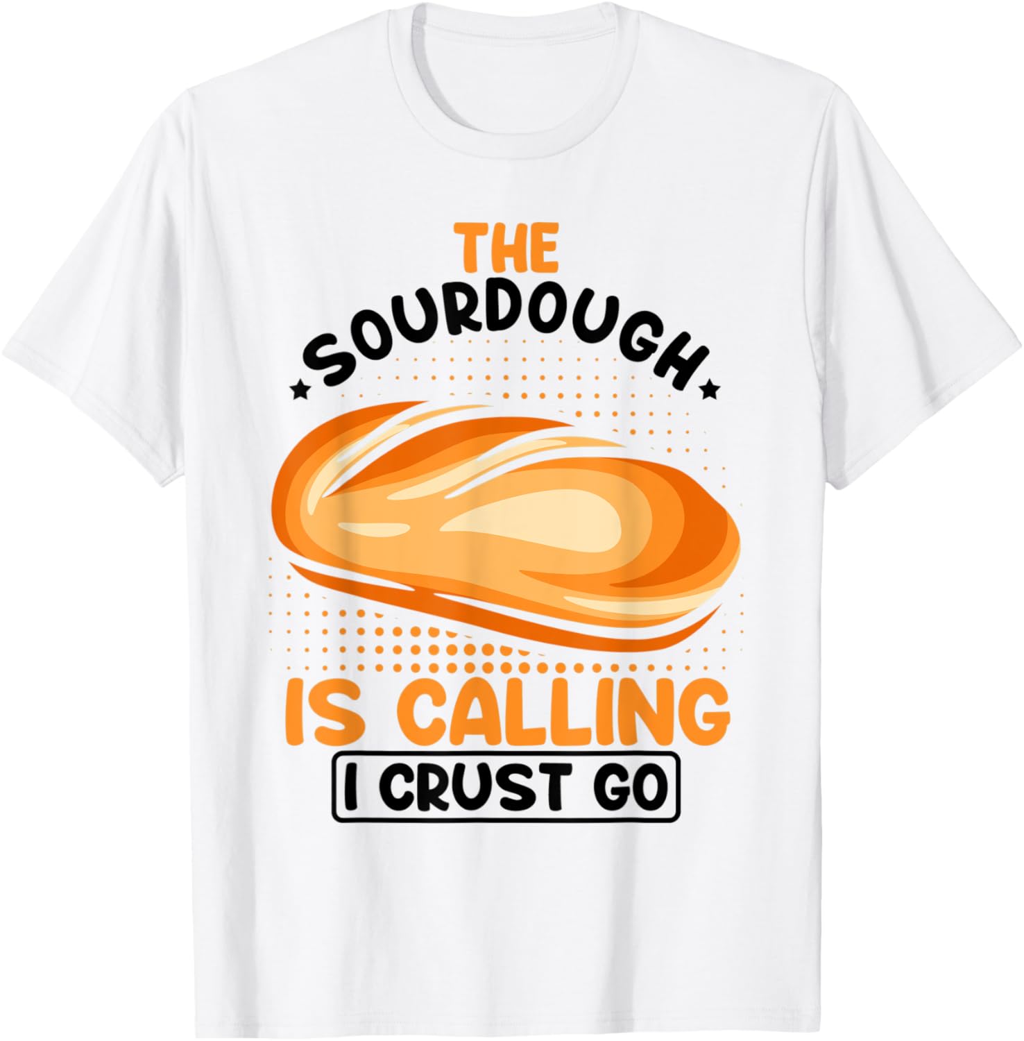 Sourdough Baker Quote for Bread Making and Breadmaker Apparel | US Viral Style | Aesthetic Fit