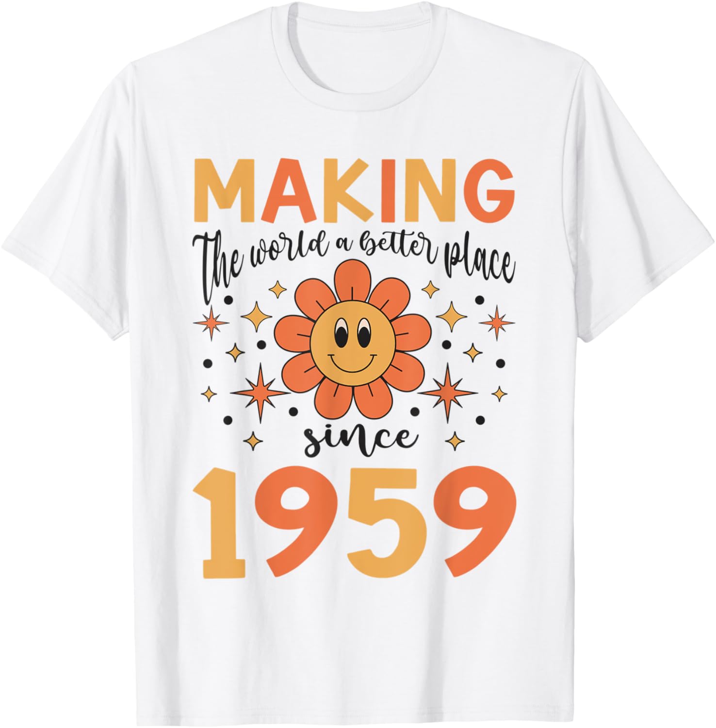 64 Birthday Making the world a better place since 1959 Apparel | Top Conversion Title | Customer Favorite