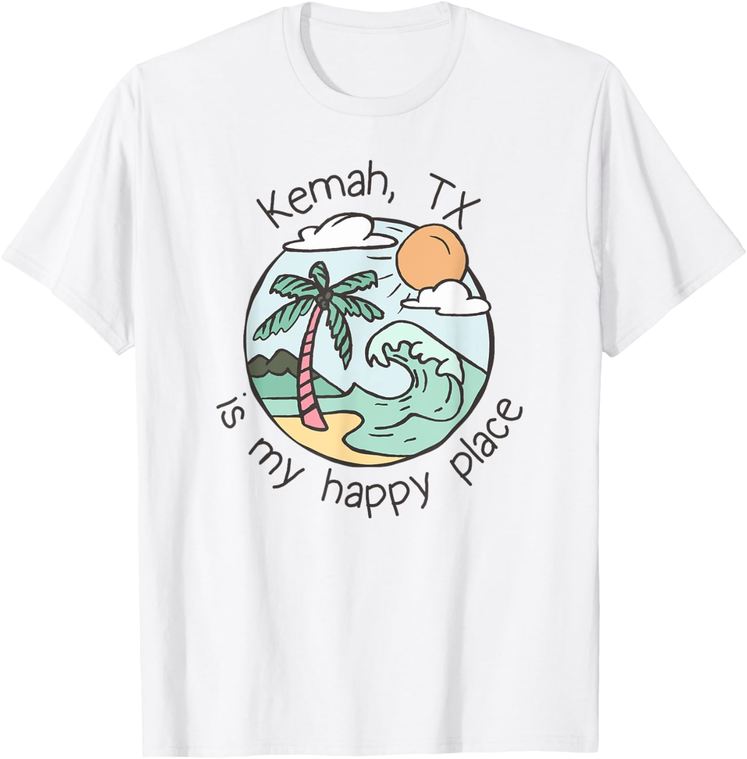 Cute Beach Motiv My Happy Place - Kemah T-Shirt for Men Women Kids T-Shirt | High Search Volume | Customer Favorite