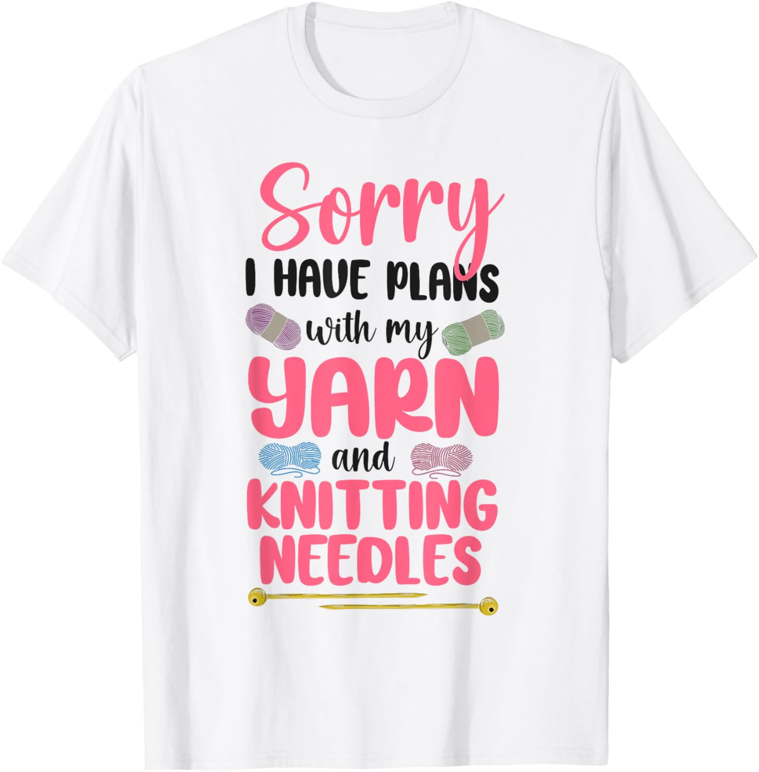 Knitting Knitter Sorry I Have Plans With My Yarn And Yarn Supply | Trending 2025 | Customer Favorite