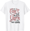 If I Can't Take My Yarn I'm Not Going Funny Crocheting Yarn Supply | Trending 2025 | Perfect for Crafters