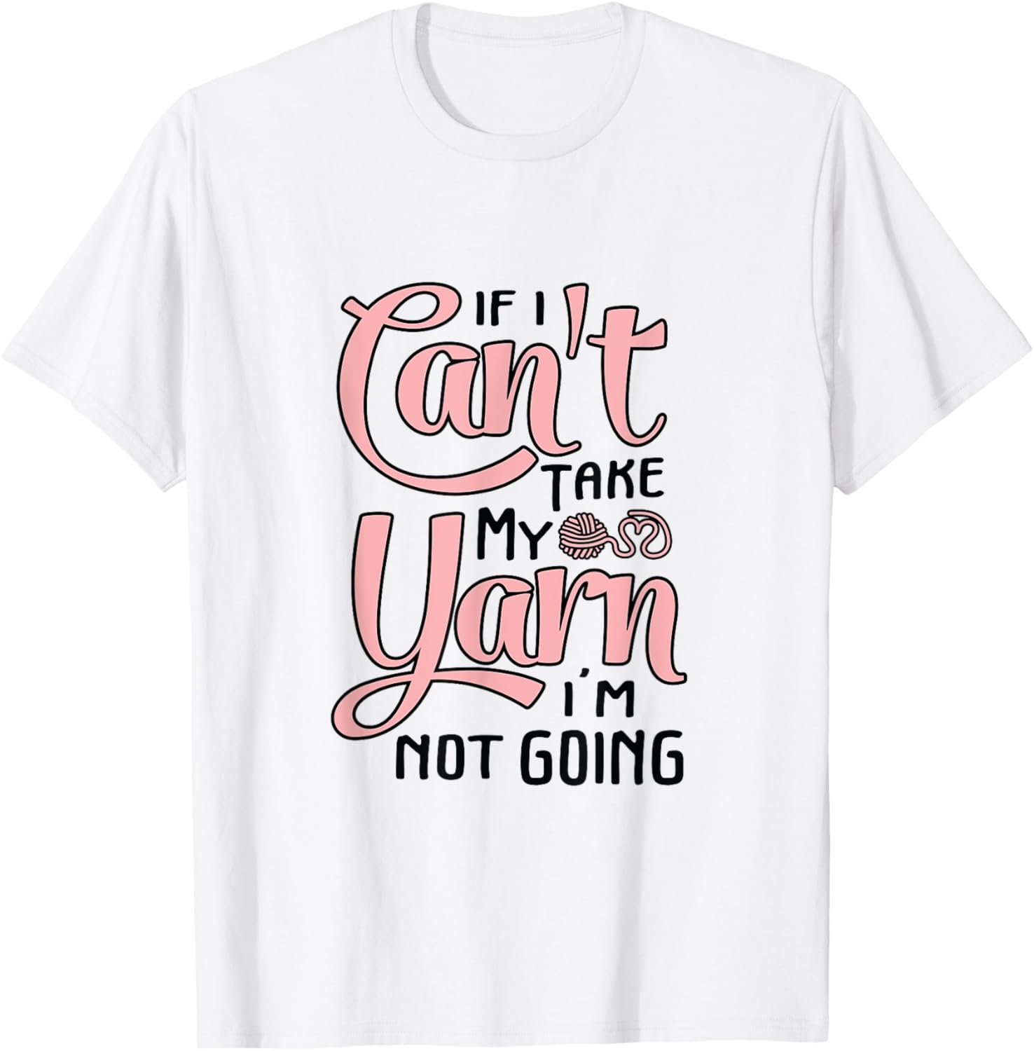 If I Can't Take My Yarn I'm Not Going Funny Crocheting Yarn Supply | Trending 2025 | Perfect for Crafters