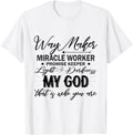 Way Maker Waymaker Promise Keeper Miracle Worker Christian Apparel | High Search Volume | Perfect Gift Idea