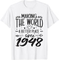 75 Birthday Making the world a better place since 1948 Apparel | Bestseller Style | High CTR Boost