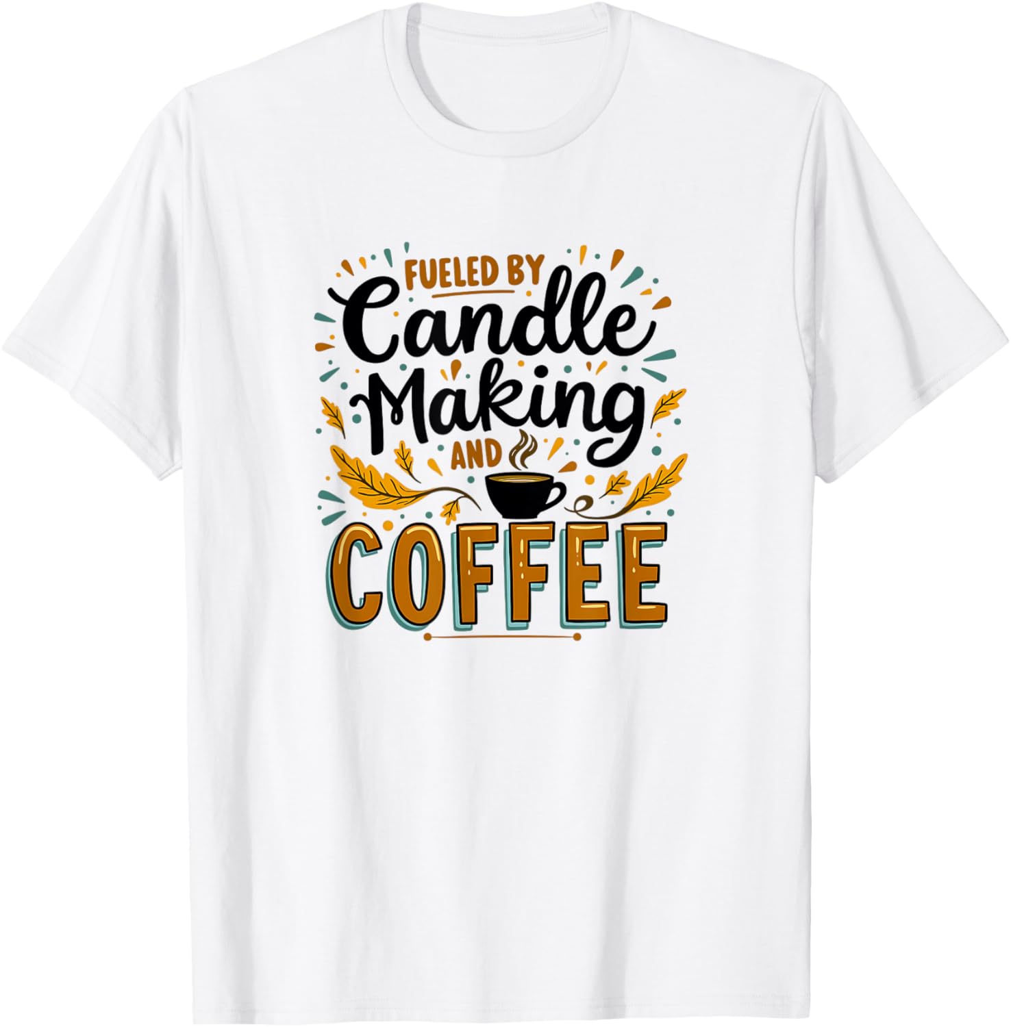 Candle Making for Candle Maker Apparel | High Search Volume | Comfort Daily Wear