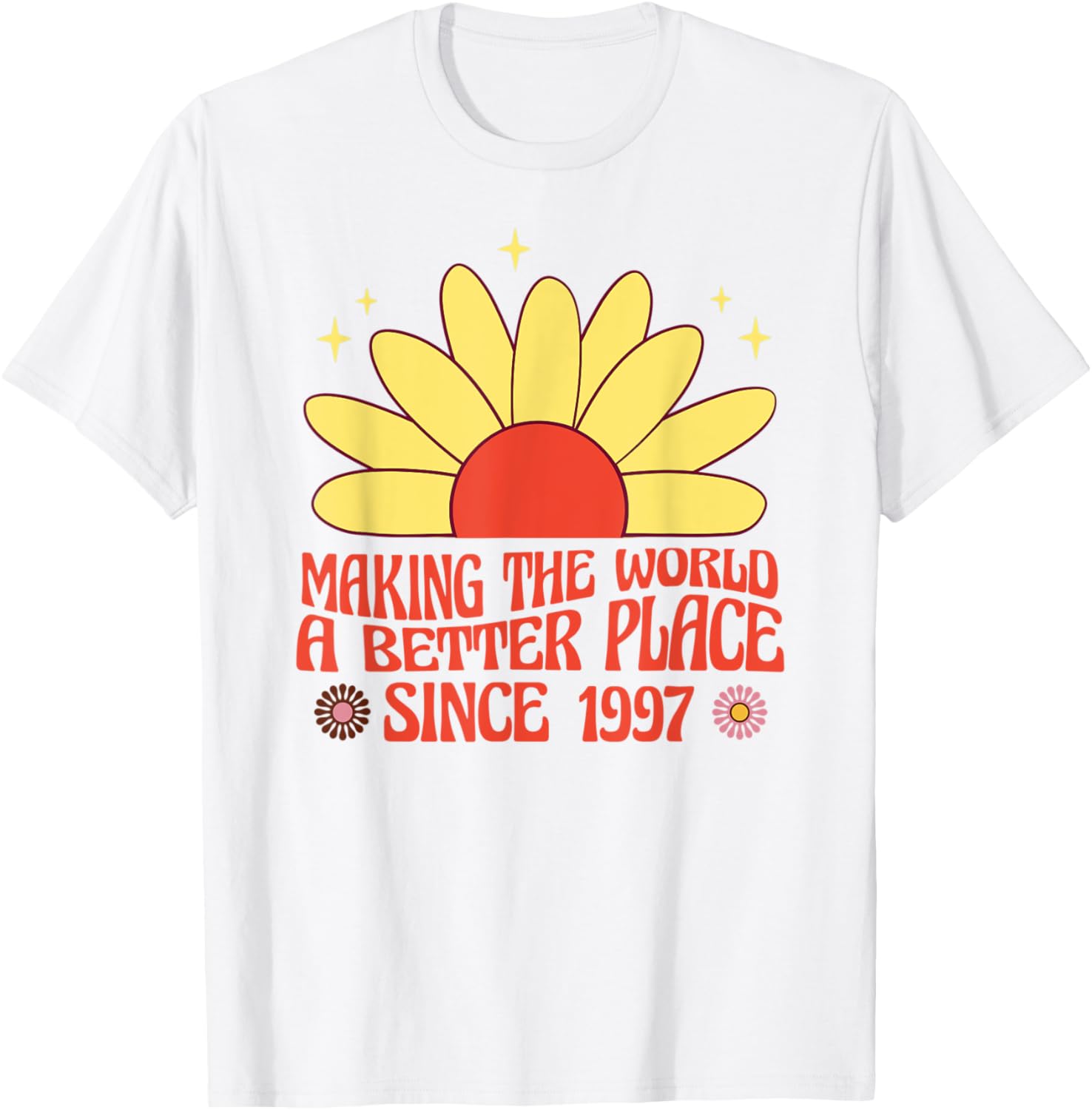 Making the World a Better Place Since 1997 Groovy Apparel | High Search Volume | Customer Favorite