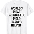 World's Most Wonderful Mold Maker Helper Apparel | High Search Volume | Aesthetic Fit