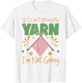 Knitting Knitter If I Can't Bring My Yarn I'm Not Going Yarn Supply | Premium Quality | Perfect for Crafters