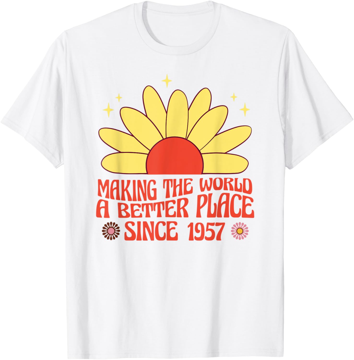 Making the World a Better Place Since 1957 Groovy Apparel | US Viral Pick | High CTR Boost