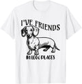 I Have Friends In Low Places, funny Dachshund Wiener Dog T-Shirt for Men Women Kids T-Shirt | Trending 2025 | High CTR Boost