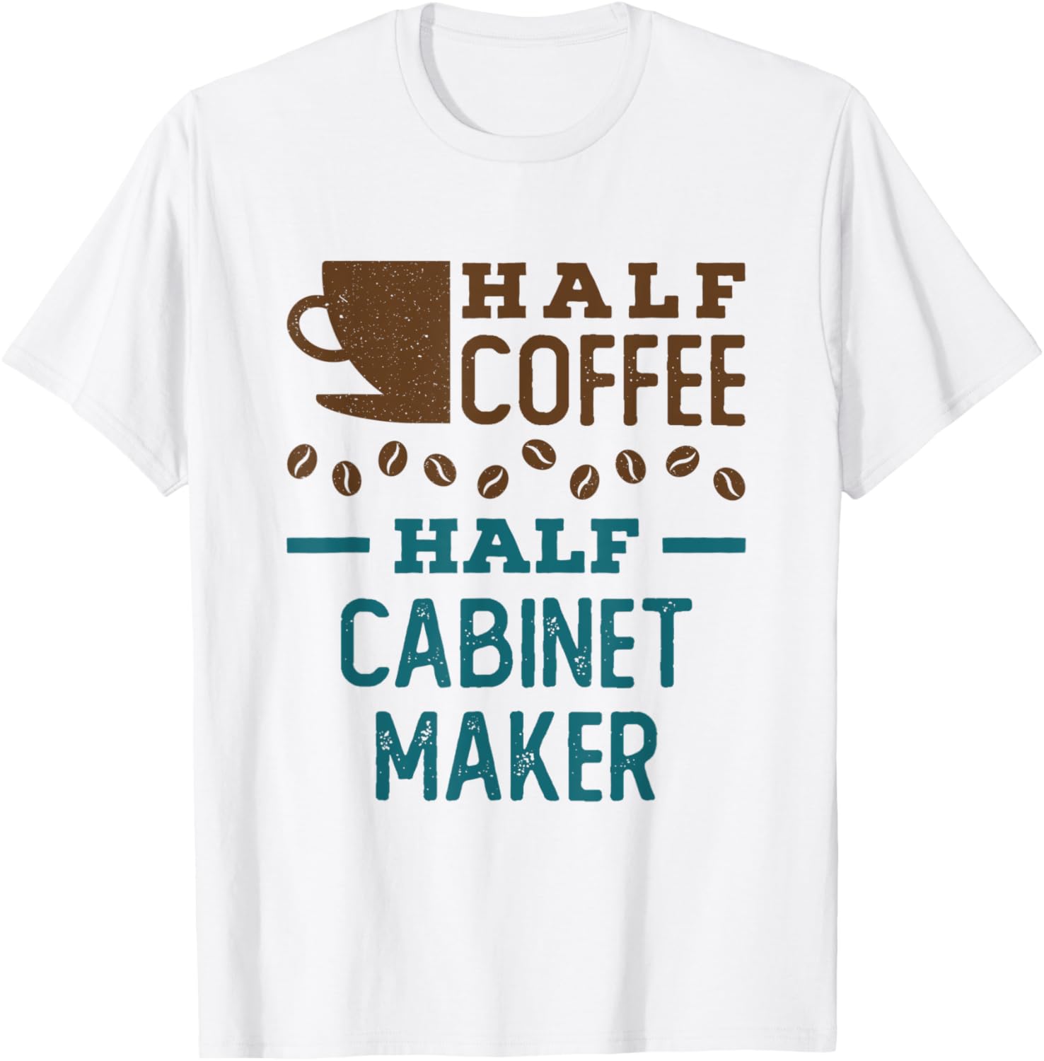 Half Coffee Half Cabinet Maker Apparel | Trending 2025 | Perfect Gift Idea