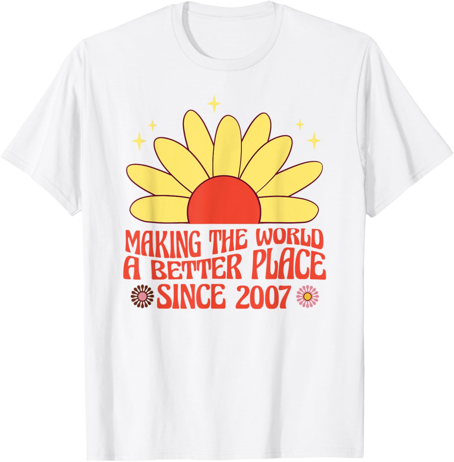 Making the World a Better Place Since 2007 Groovy Apparel | Trending 2025 | Customer Favorite
