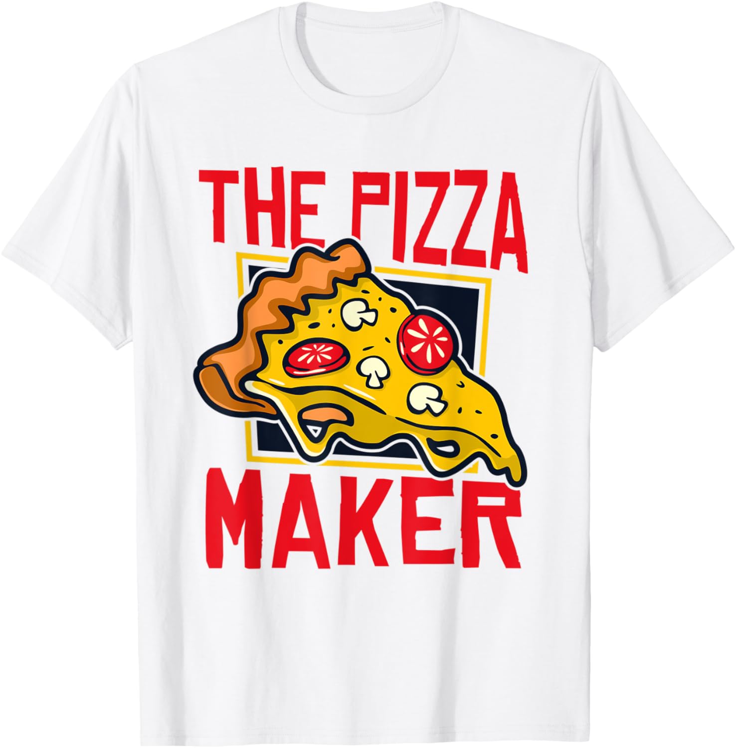 The Pizza Maker Pizzeria Chef Baker Pizzaiolo Pizza Maker Apparel | Premium Quality | Must-Have Style