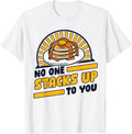 No One Stacks Up To You Recipes Griddlecake Pancake Maker Apparel | US Viral Style | Perfect Gift Idea