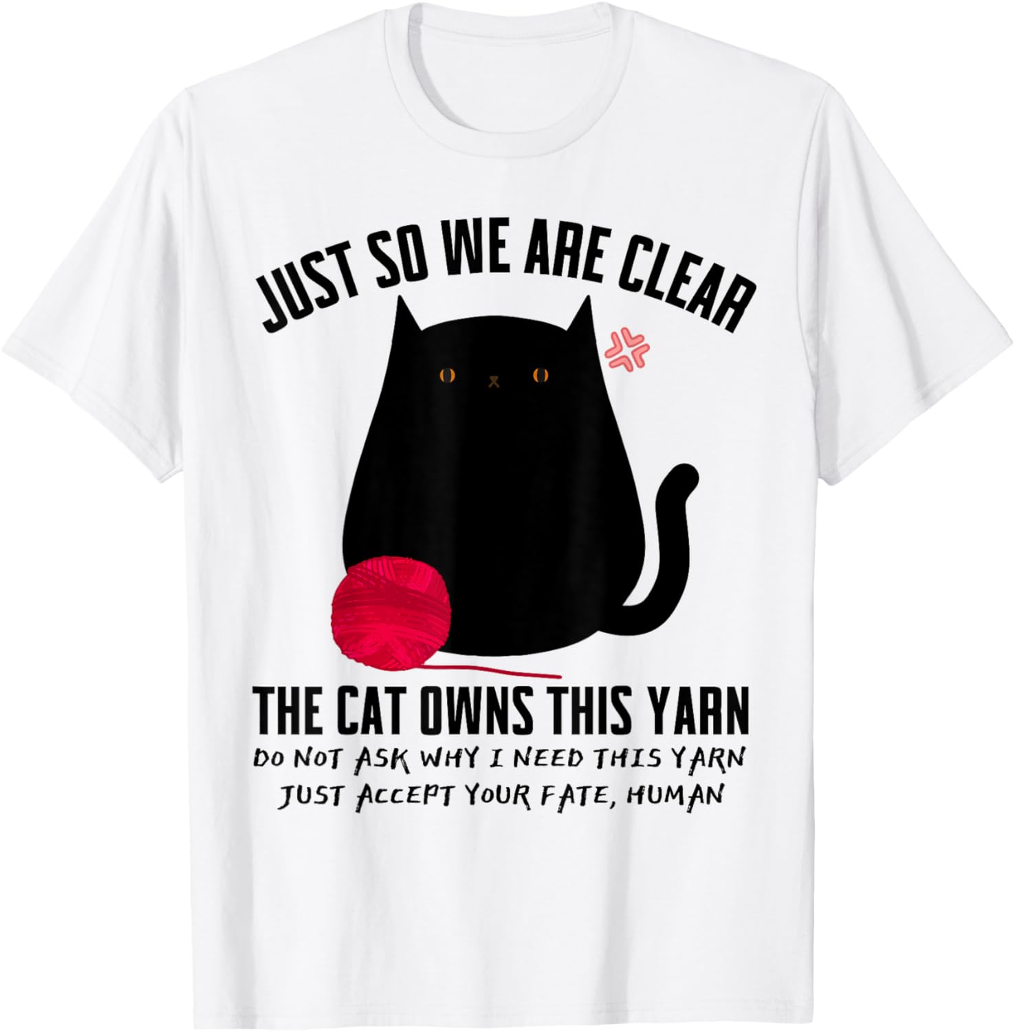 Angry Black Cat Just So We Are Clear The Cat Owns This Yarn Yarn Supply | High Search Volume | Customer Favorite