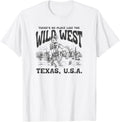There's No Place Like The Wild West Texas USA Cowboy Apparel | High Search Volume | Daily Wear Essential