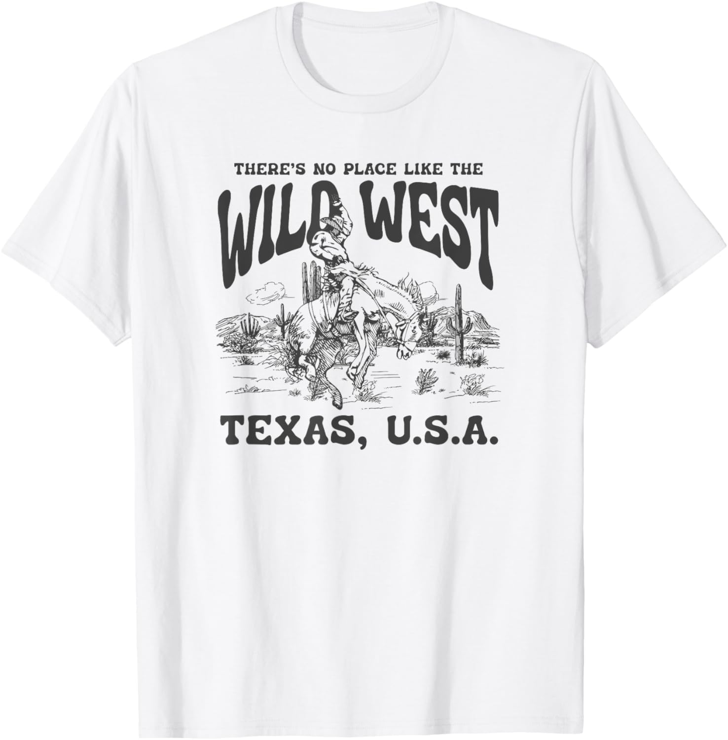 There's No Place Like The Wild West Texas USA Cowboy Apparel | High Search Volume | Daily Wear Essential