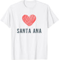 Santa Ana Heart Love Favorite City or Place Apparel | Premium Quality | Top Rated Comfort