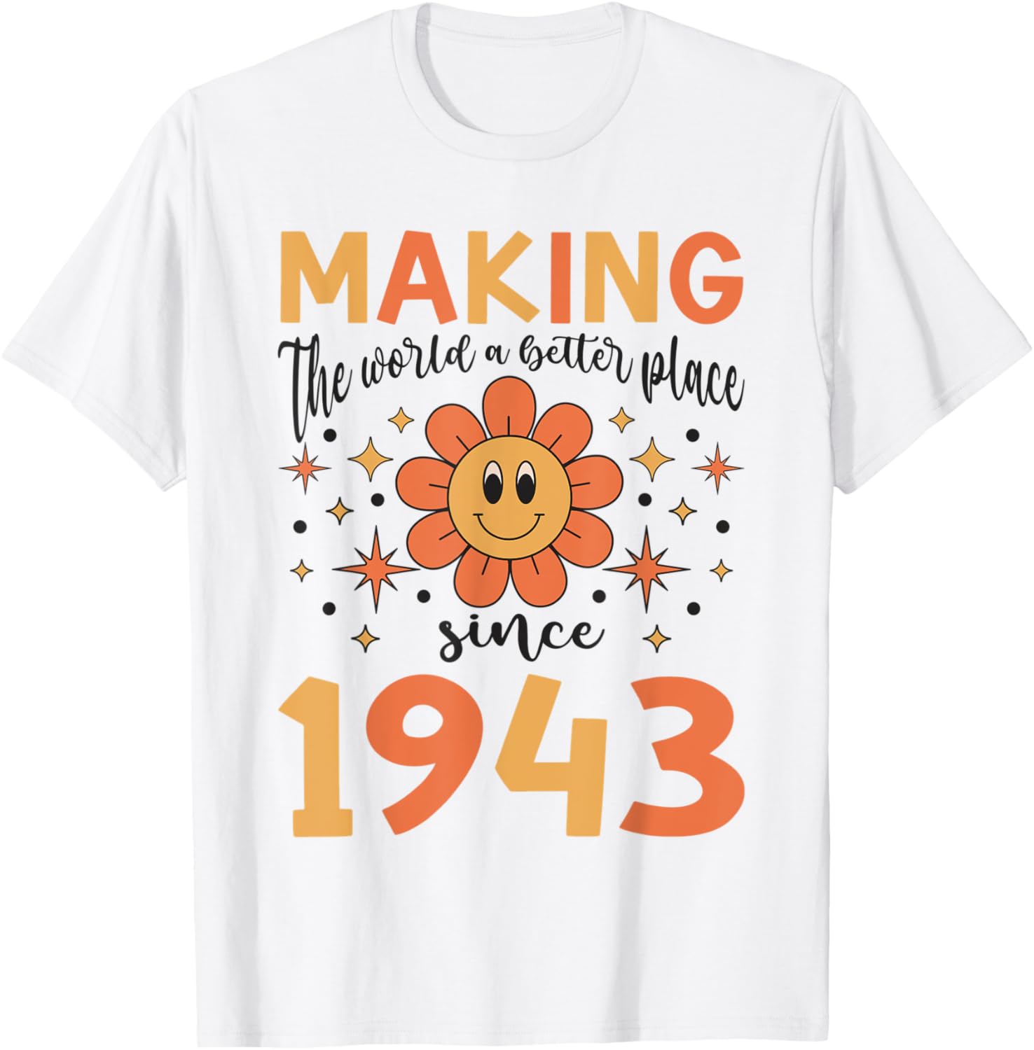 80 Birthday Making the world a better place since 1943 Apparel | Top Conversion Title | Aesthetic Casual Look