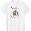 Knitting is my Happy Place cute knitting tshirt T-Shirt | Google Shopping Optimized | Top Rated Comfort
