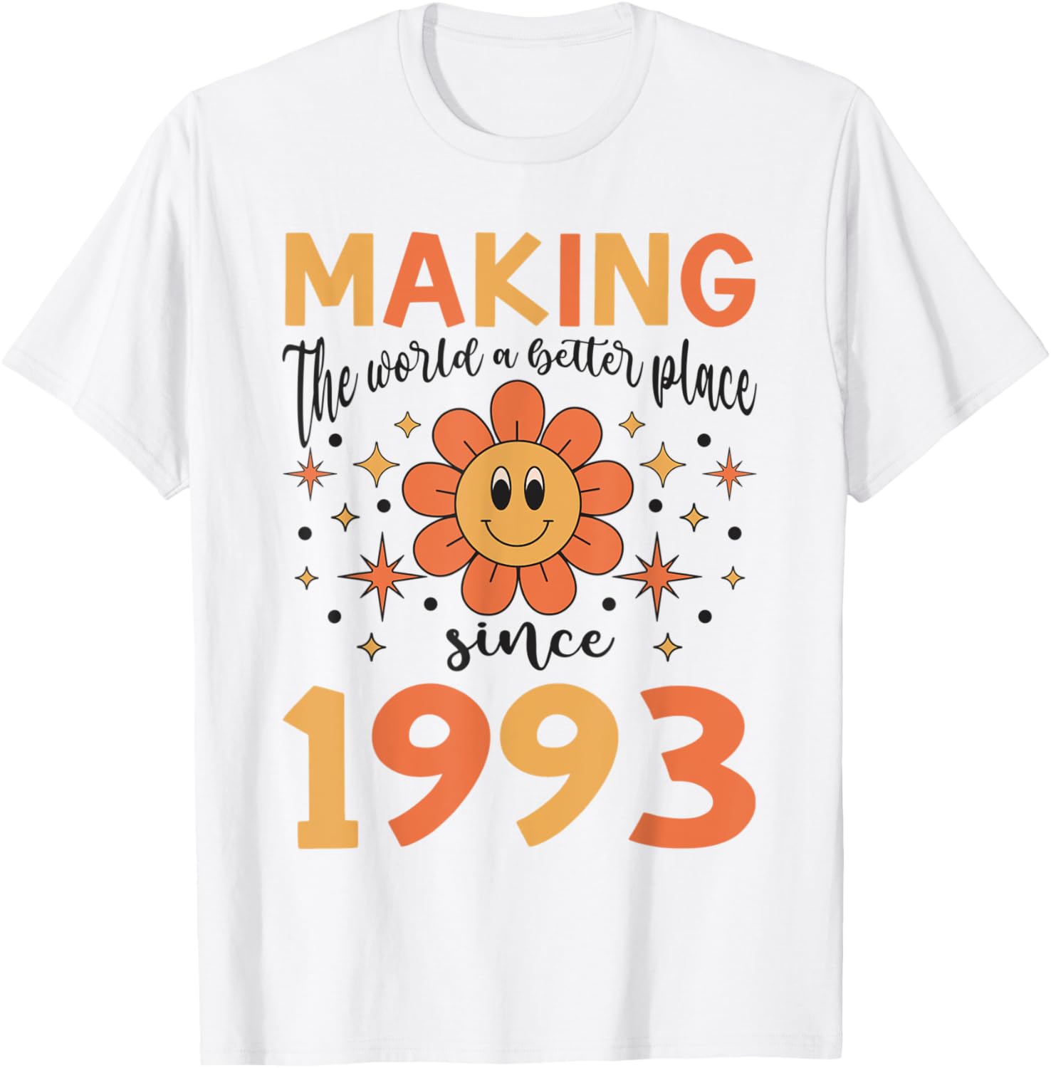 30 Birthday Making the world a better place since 1993 Apparel | Trending 2025 | Daily Wear Essential