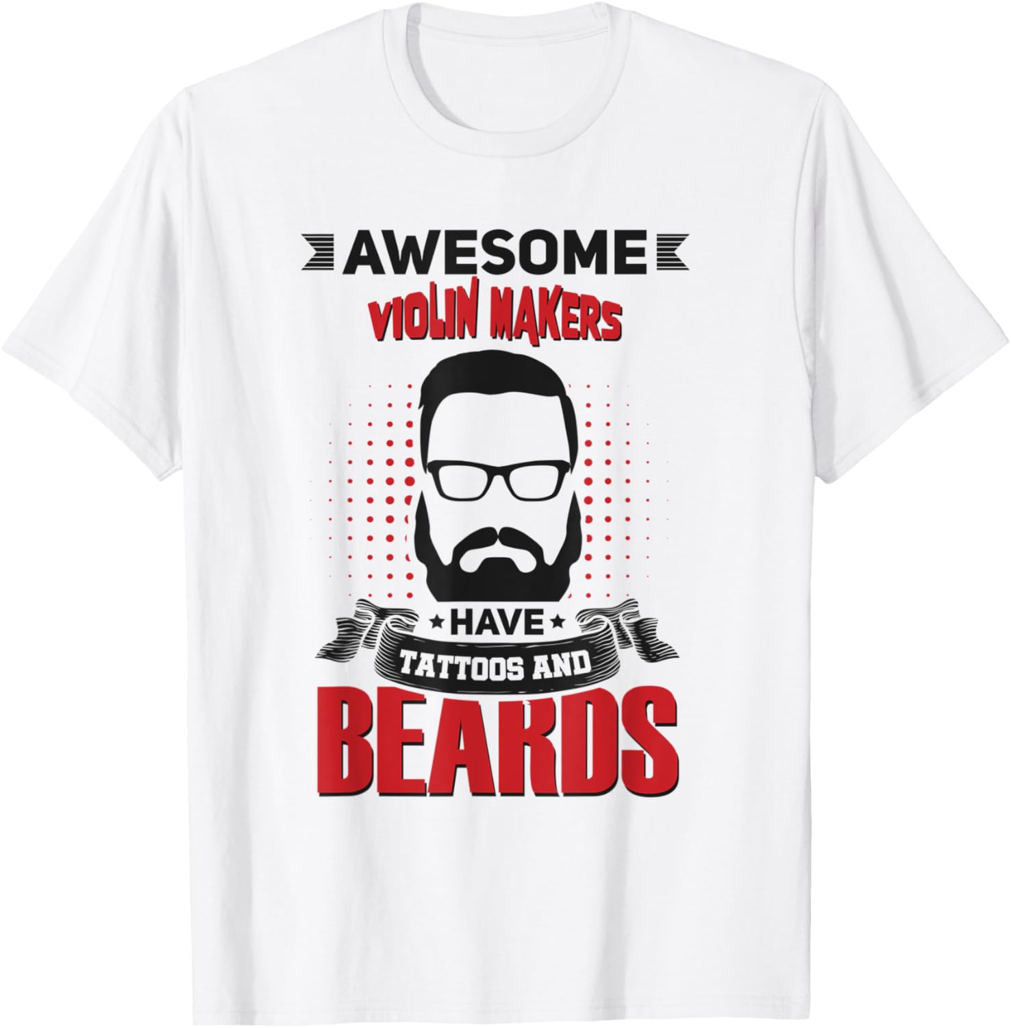 Wh Awesome Violin Makers Tattoo Beard Apparel | Best Seller Pick | Must-Have Style
