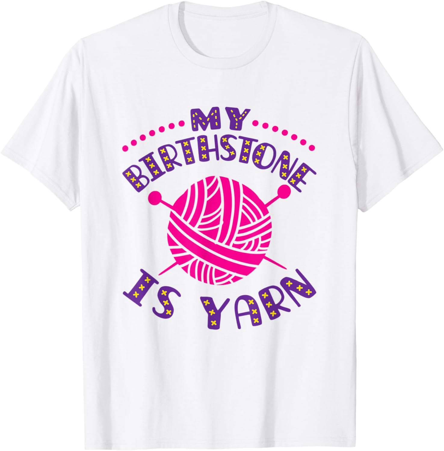My Birthstone Is Yarn - Crochet Knitting Funny Yarn Lover Yarn Supply | Viral US Pick | Customer Favorite