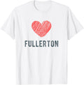 Fullerton Heart Love Favorite City or Place Apparel | Google Shopping Optimized | Top Rated Comfort