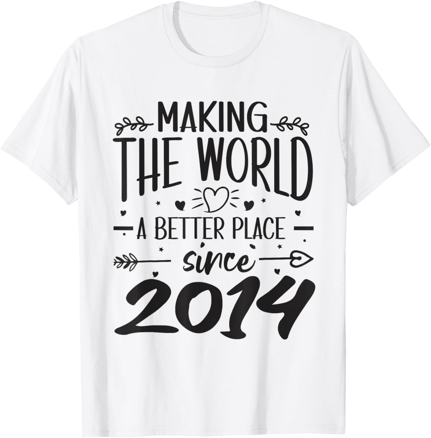 10 Birthday Making the world a better place since 2014 Apparel | Trending 2025 | Top Rated Comfort