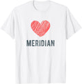 Meridian Heart Love Favorite City or Place Apparel | Premium Quality | Top Rated Comfort