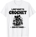 I Just Want To Crochet And Pet Dogs Crocheter Yarn Yarn Supply | Trending 2025 | High CTR Title