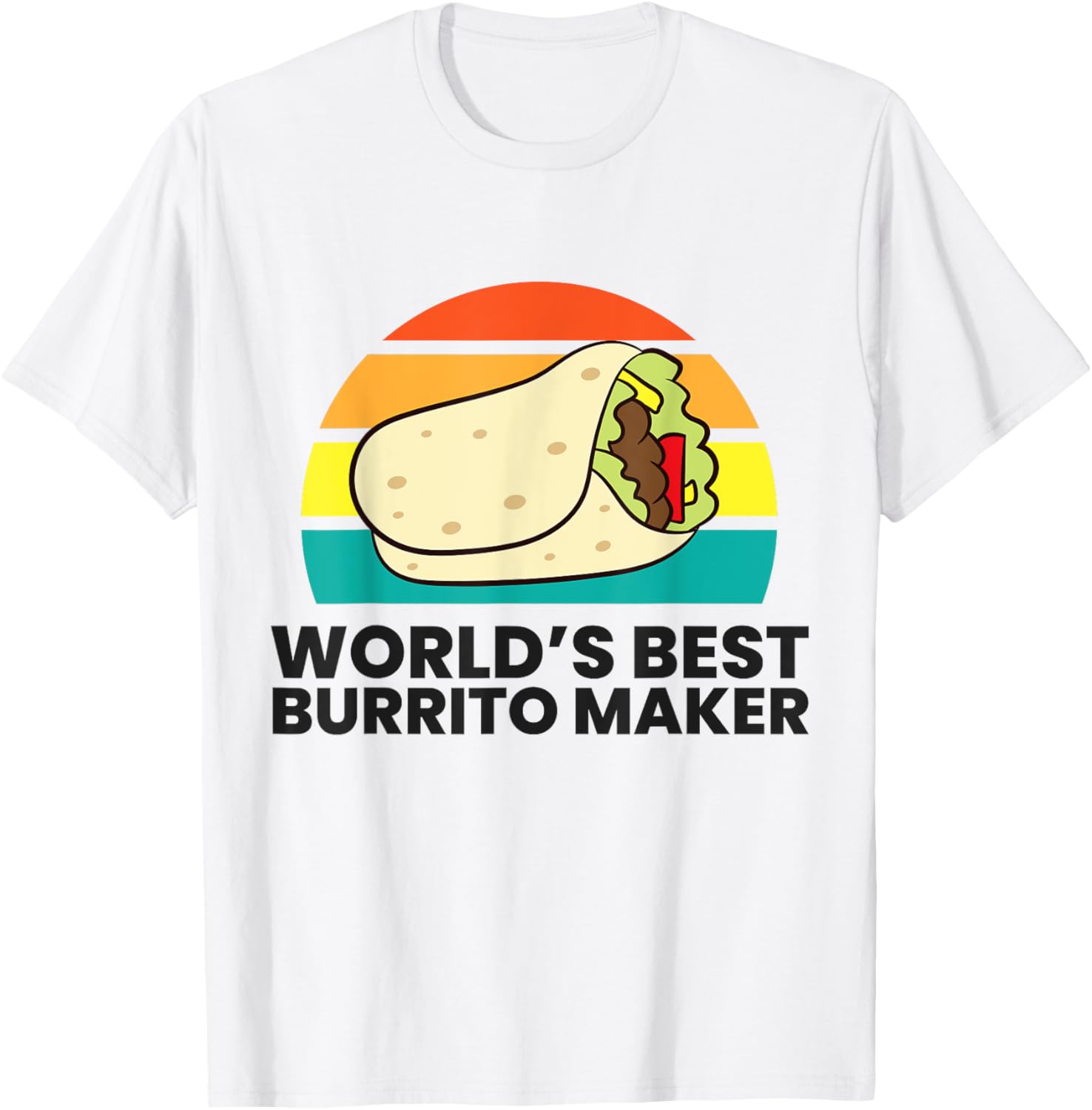 World's Best Burrito Maker Apparel | Trending 2025 | Aesthetic Fit