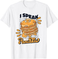 I Speak Pancakes Recipes Flapjack Griddlecake Pancake Maker Apparel | High Search Volume | Perfect Gift Idea