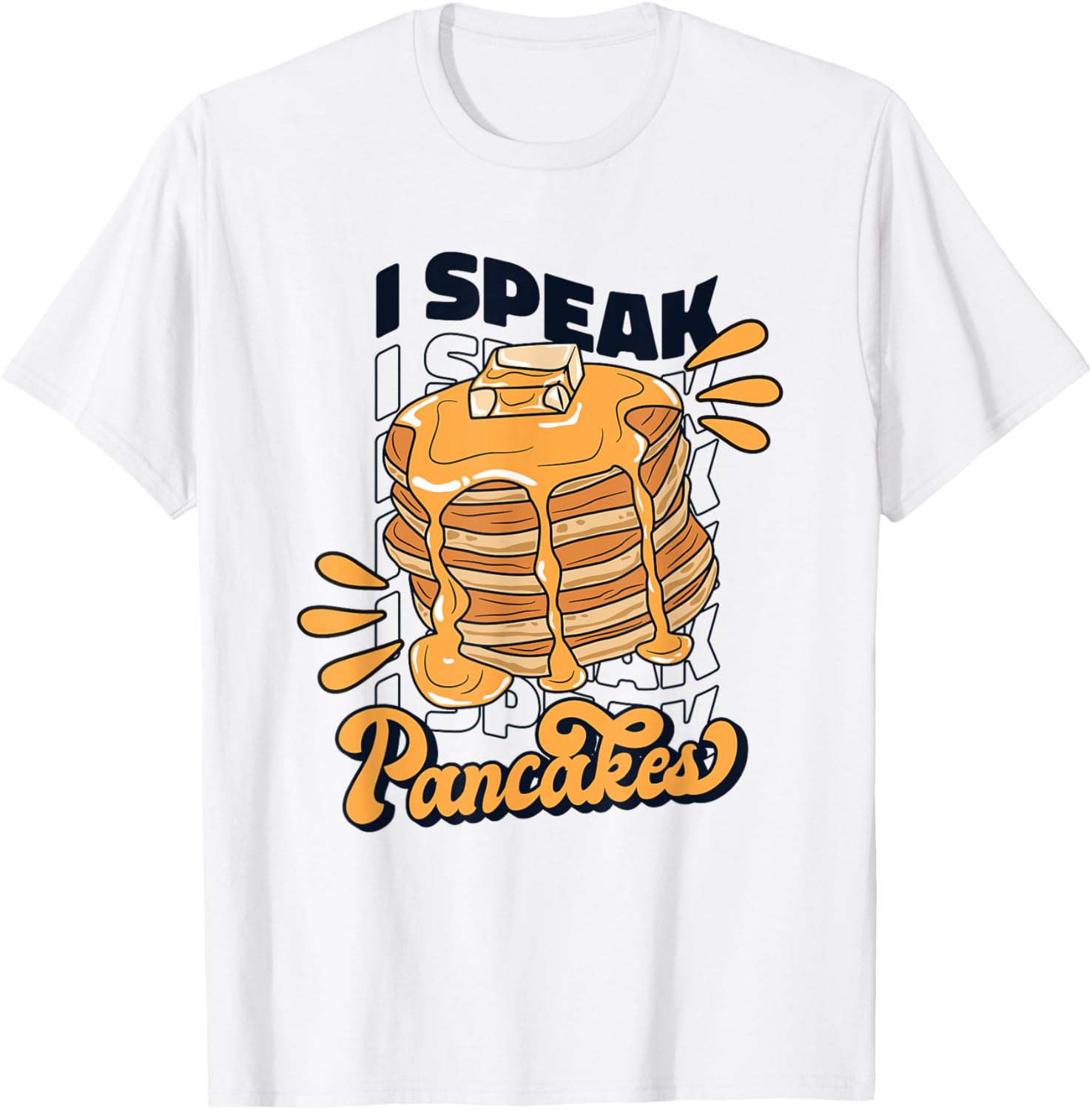 I Speak Pancakes Recipes Flapjack Griddlecake Pancake Maker Apparel | High Search Volume | Perfect Gift Idea