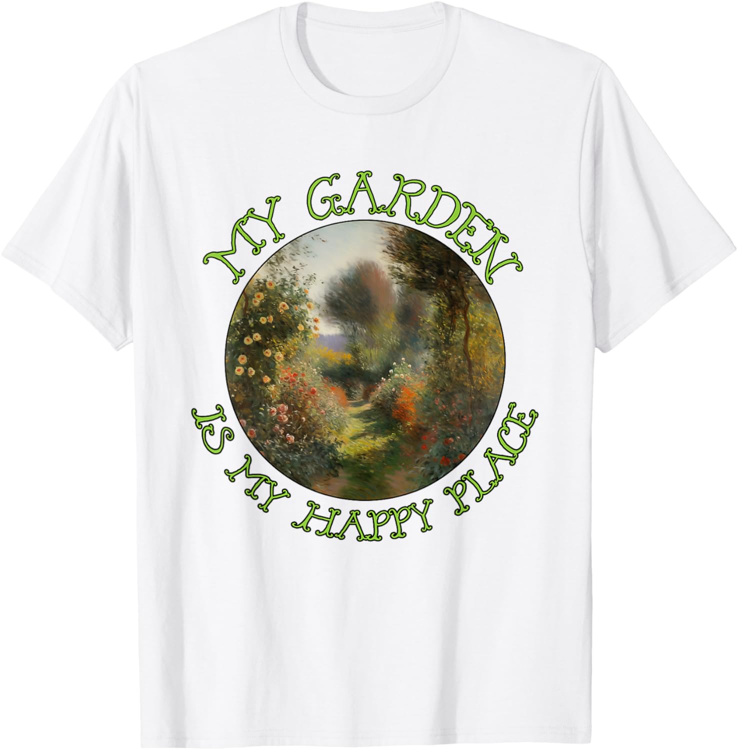 My Garden is My Happy Place - Impressionist Art Apparel | Google Shopping Optimized | Perfect Gift Choice