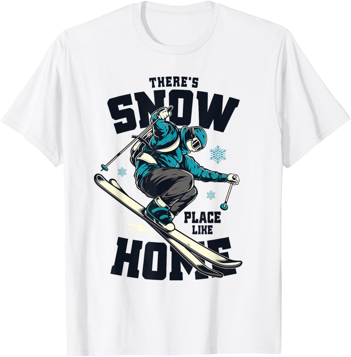 Funny Skiing Shirt There's Snow Place Like Home T-Shirt | High Search Volume | High CTR Boost