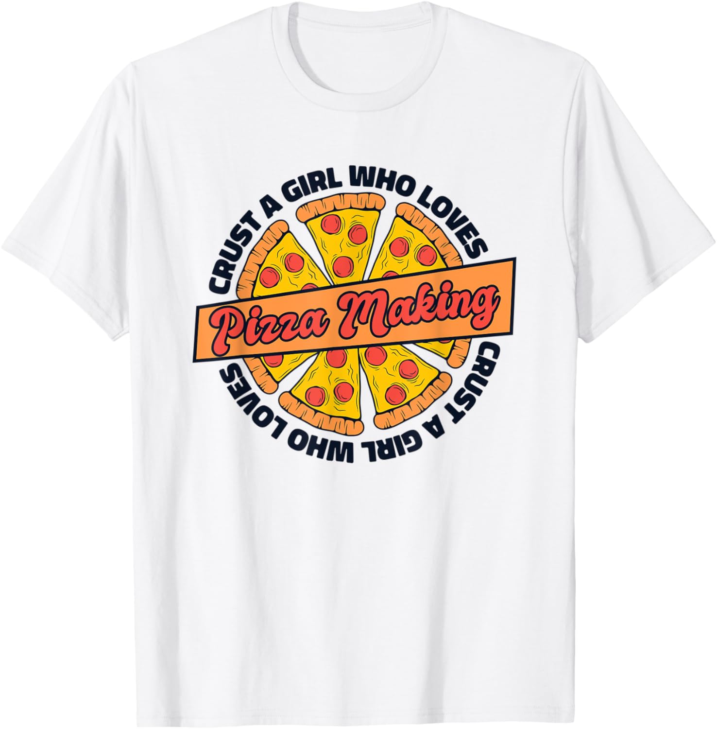 Crust A Girl Who Loves Pizza Making Pizzeria Pizza Maker Apparel | Best Seller Pick | Aesthetic Fit