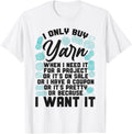 Crocheting Knitting I Only Buy Yarn When I Need It For A Yarn Supply | Trending 2025 | Best Seller Choice