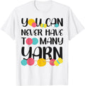 Knitting Knitter You Can Never Have Too Much Yarn Yarn Supply | High Search Volume | Perfect for Crafters